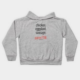 chicken. eggplant. sausage. parm FTW.  (black letters) Kids Hoodie